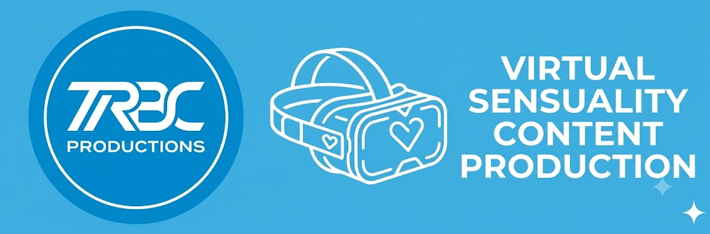 TRBC Productions - Virtual Sensuality Content Production